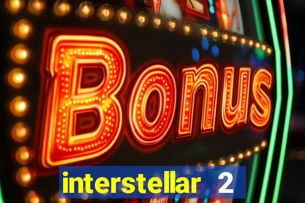 interstellar 2 operation terra 2040